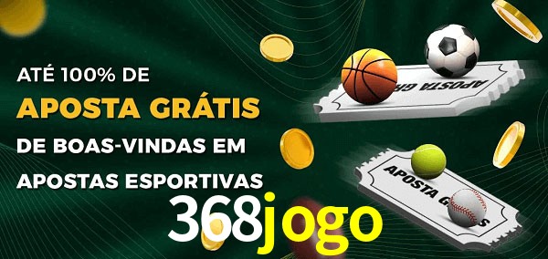 368jogo Ate 100% de Aposta Gratis